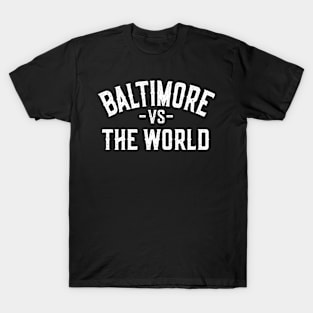 Baltimore Vs The World T-Shirt